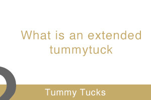 extended tummy tucks - info on what an extended tummy tuck procedure