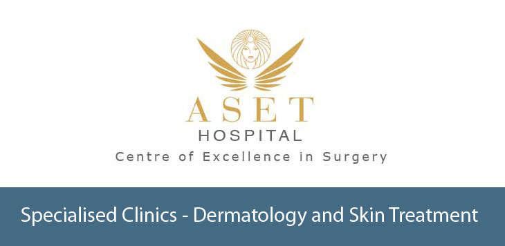 dermatology and skin clinic at aset hospital provide a range of treatments for skin conditions inc botox laser 